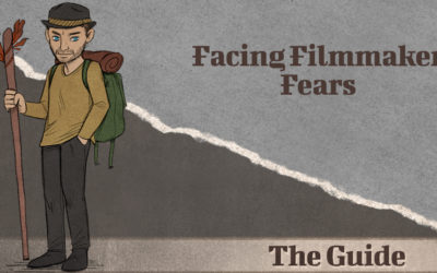 Biggest Fears for Filmmakers and How to Face Them